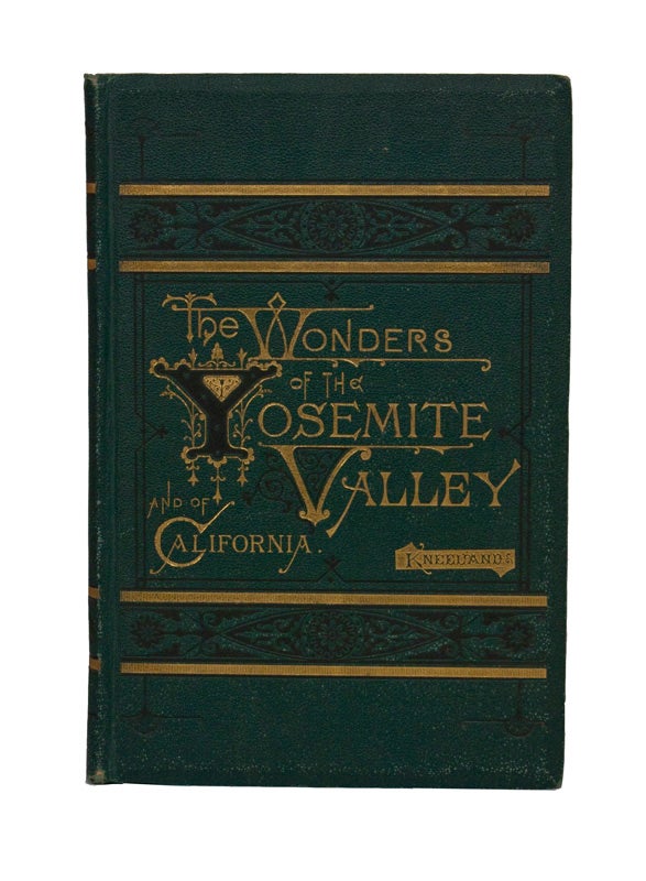 Item #64799 Wonders of Yosemite Valley, and of California. Samuel KNEELAND.