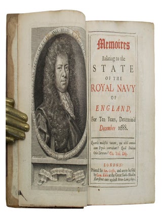 Memoires Relating to the State of the Royal Navy of England,