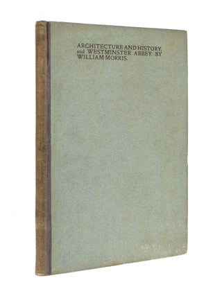 Item #65763 Architecture and History, and Westminster Abbey. William MORRIS