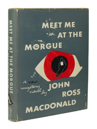 Item #67413 Meet Me at the Morgue. Ross MACDONALD