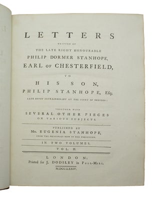 Letters Written by the Late Right Honourable Philip Dormer Stanhope, Earl of