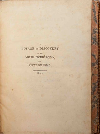 Voyage of Discovery to the North Pacific Ocean, and Round the World...