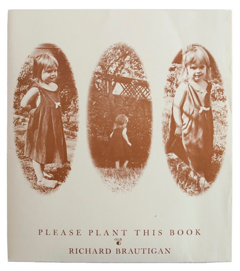 Item #67851 Please Plant This Book. Richard BRAUTIGAN.