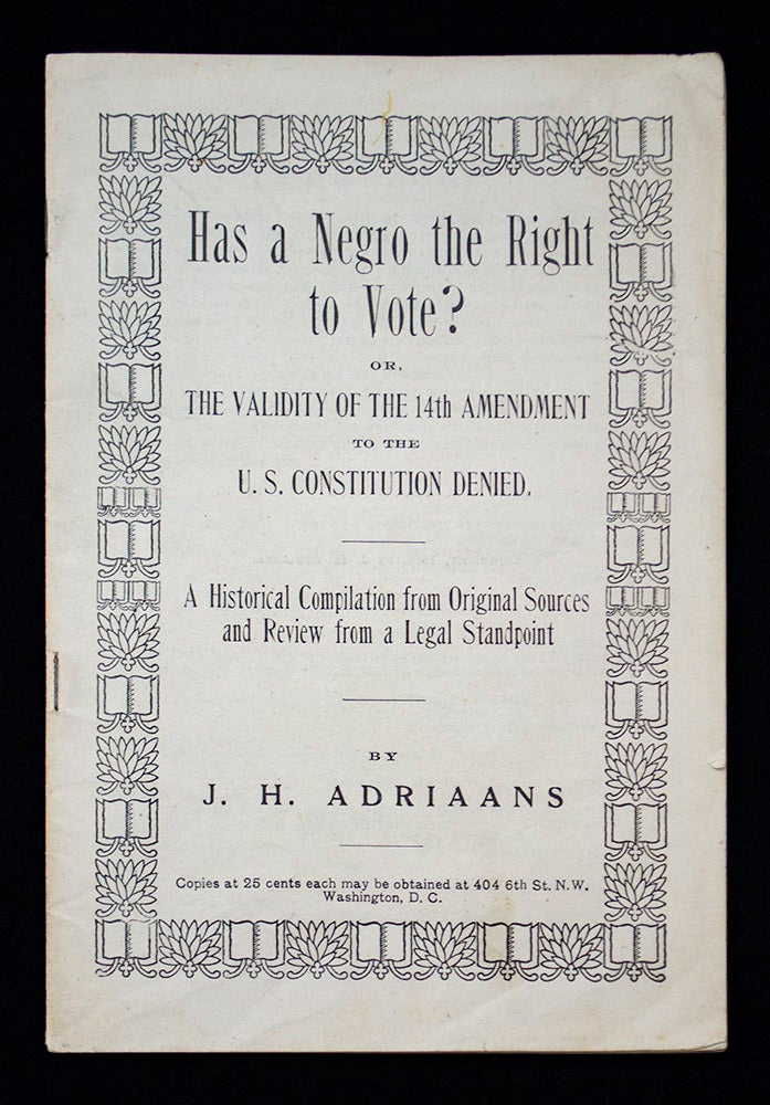 Item #68356 Has a Negro the Right to Vote? J. H. ADRIAANS.