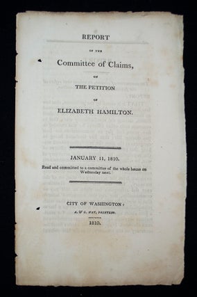 Item #68423 Report of the Committee of Claims, on the Petition of Elizabeth Hamilton. Alexander...