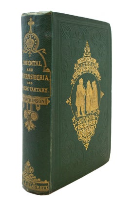 Item #68682 Oriental and Western Siberia:. Thomas Witlam ATKINSON
