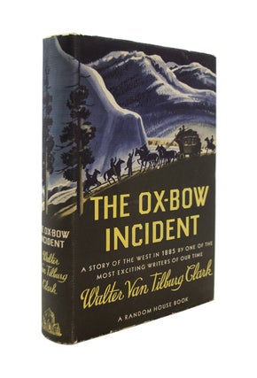 Item #68764 Ox-Bow Incident. Walter Van Tilburg CLARK