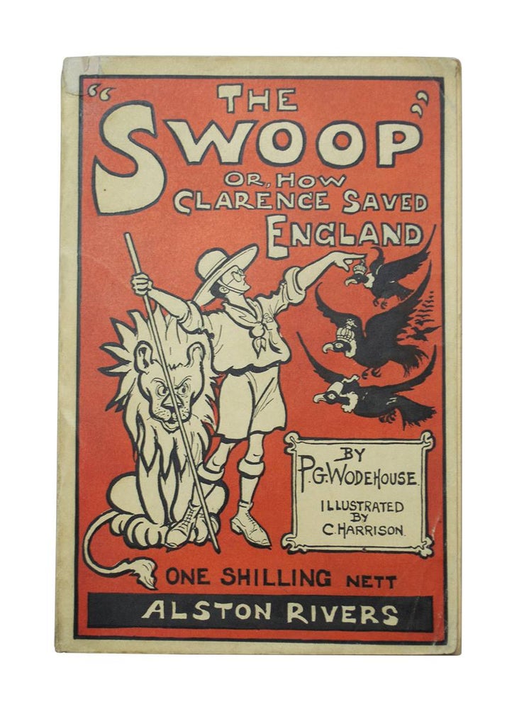 Item #68772 Swoop! Or How Clarence Saved England. P. G. WODEHOUSE.