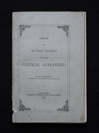 Item #68783 Essays on Human Rights and Their Political Guaranties. E. P. HURLBUT