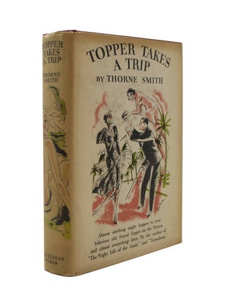 Item #68789 Topper Takes a Trip. Thorne SMITH