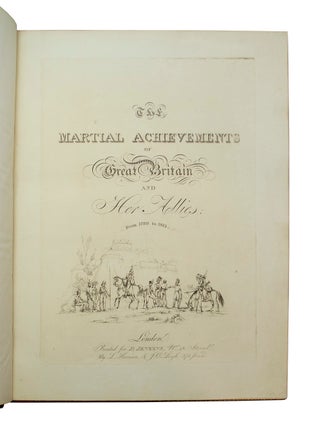 Martial Achievements of Great Britain and Her Allies: From 1799 to 1815