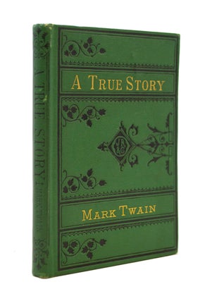 Item #68947 True Story, and the Recent Carnival of Crime. Mark TWAIN