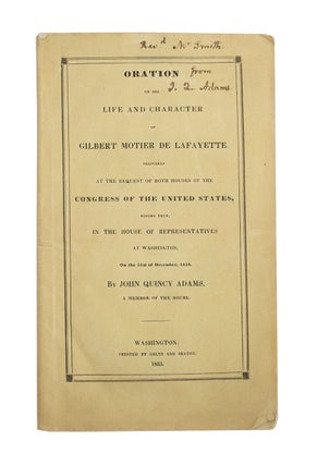Item #69067 Oration on the Life and Character of Gilbert Motier De Lafayette. John Quincy ADAMS
