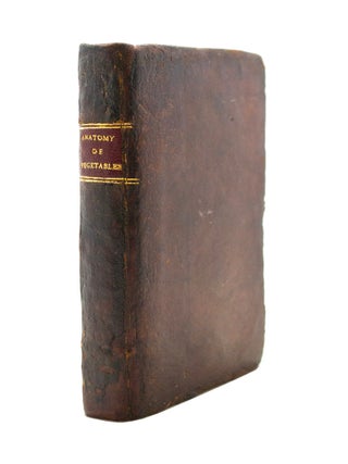 Item #69438 The Anatomy of Vegetables Begun. Nehemiah GREW