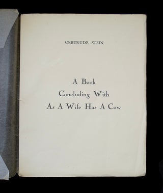 Item #69576 Book Concluding With As A Wife Has A Cow. A Love Story. Gertrude STEIN