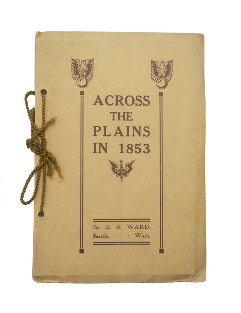 Item #69736 Across the Plains in 1853. D. B WARD.